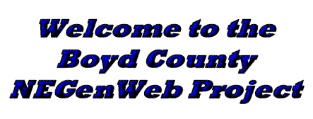 Welcome to the Boyd County NEGenWeb Project