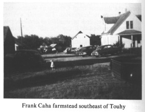 Frank Caha farmstead southeast of Touhy.
